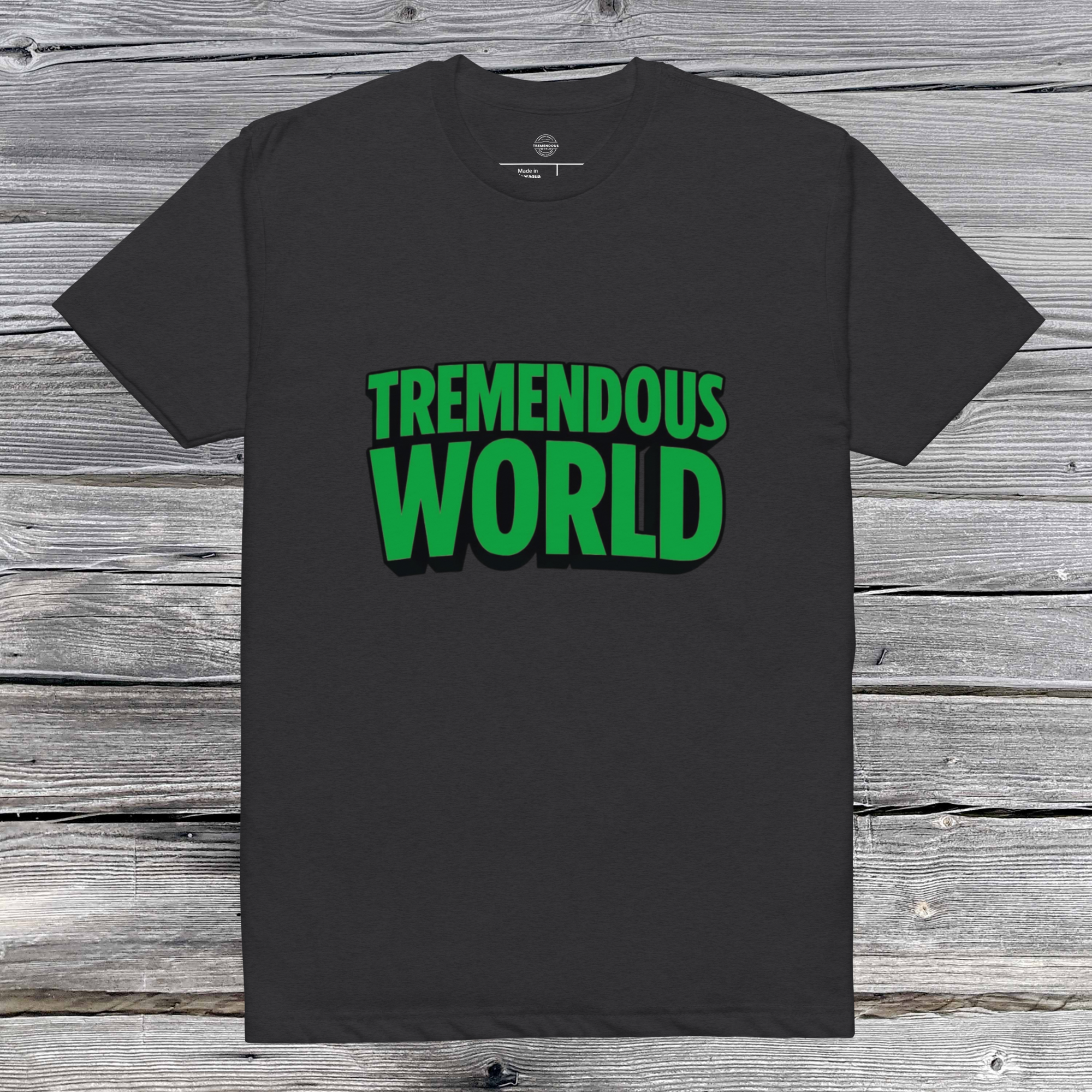 Tremendous World T-Shirt- Green & Black Text
